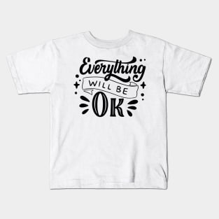 Everything will be OK Kids T-Shirt